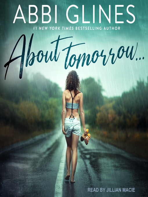 Title details for About Tomorrow... by Abbi Glines - Available